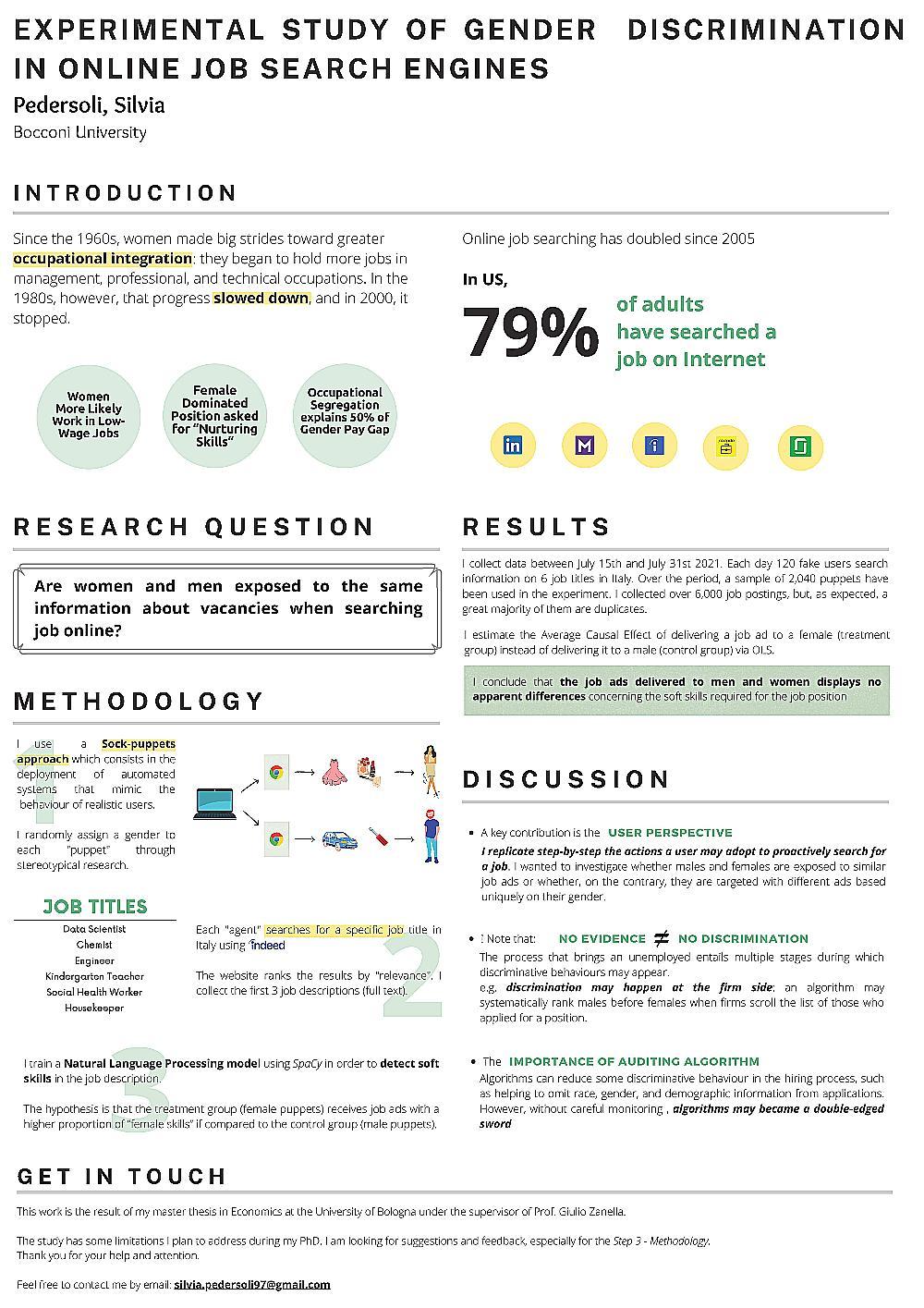 Un poster, intitolato â€œExperimental Study of Gender Discrimination in Online Job Search Engines,â€ analizza se i maschi e le femmine vengano esposti alle stesse informazioni sulle offerte di lavoro quando cercano lavoro online. I risultati preliminari indicano che gli annunci di lavoro proposti a uomini e donne non mostrano apparenti differenze, tuttavia, questo non Ã¨ sufficiente per concludere che questi algoritmi non sono in grado di discriminare.  