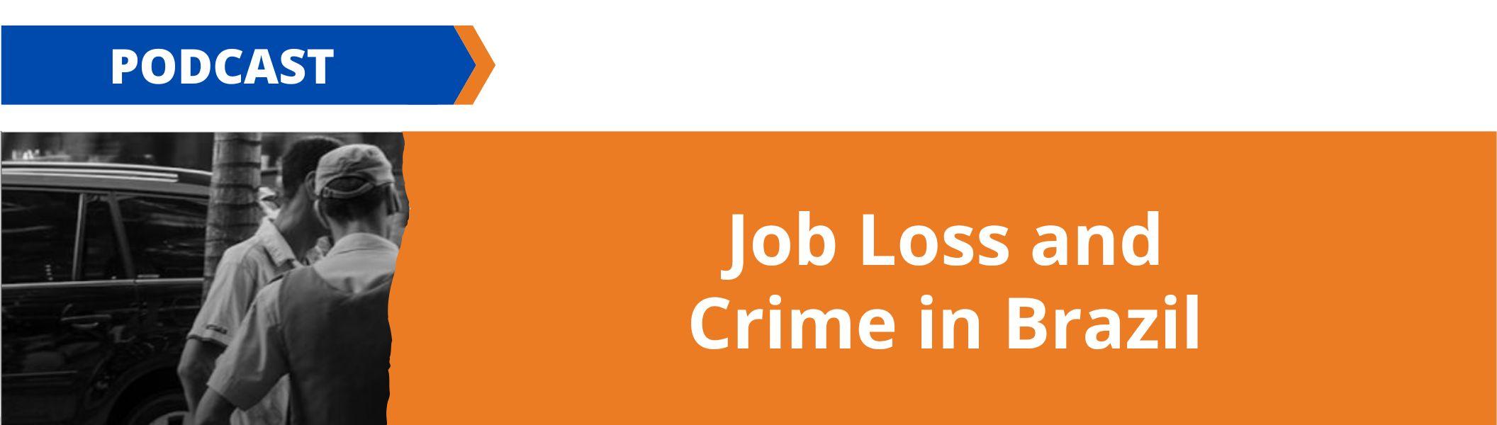Immagine con link a podcast su temi simili. L'immagine di due persone in bianco e nero rimanda all'articolo intitolato: Job loss and crime in Brazil  